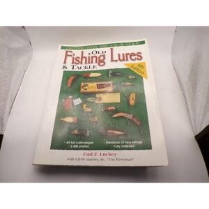 Old Fishing Lure and Tackle Identification Value Guide 6th Edition Carl E Luckey